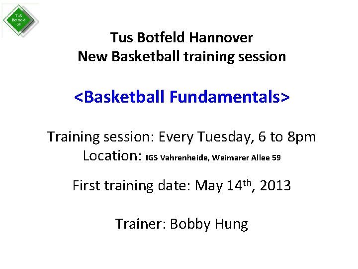 Tus Botfeld Hannover New Basketball training session <Basketball Fundamentals> Training session: Every Tuesday, 6