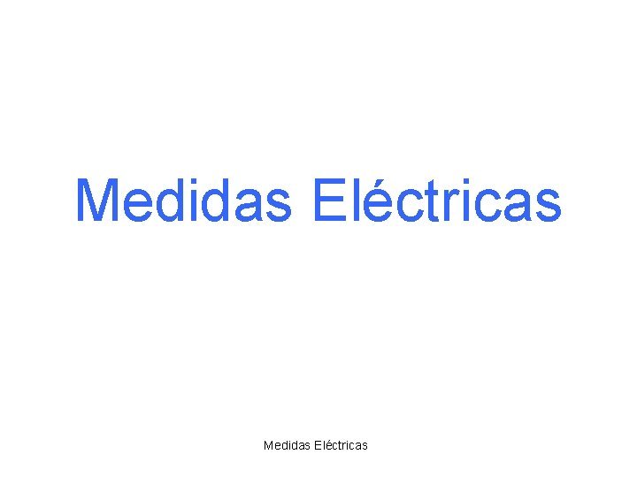 Medidas Eléctricas 