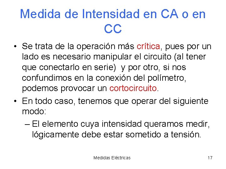 Medida de Intensidad en CA o en CC • Se trata de la operación