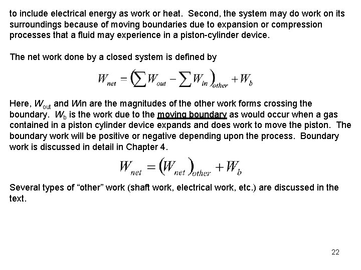 to include electrical energy as work or heat. Second, the system may do work