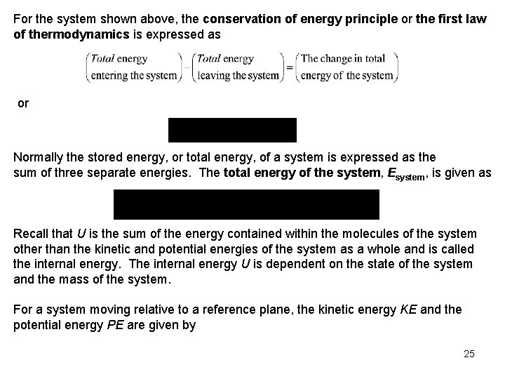 For the system shown above, the conservation of energy principle or the first law