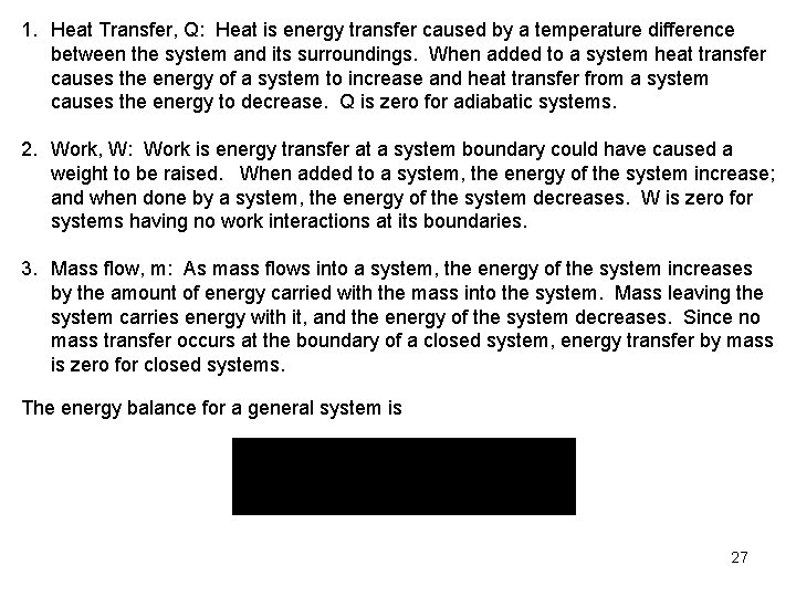 1. Heat Transfer, Q: Heat is energy transfer caused by a temperature difference between