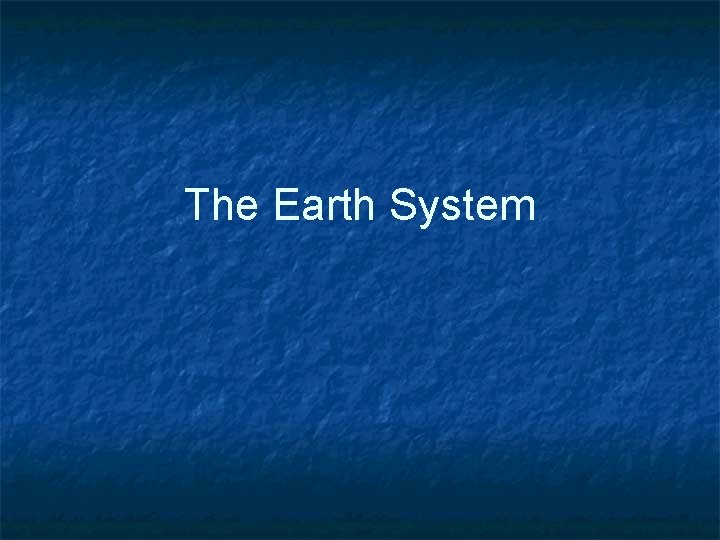 The Earth System 