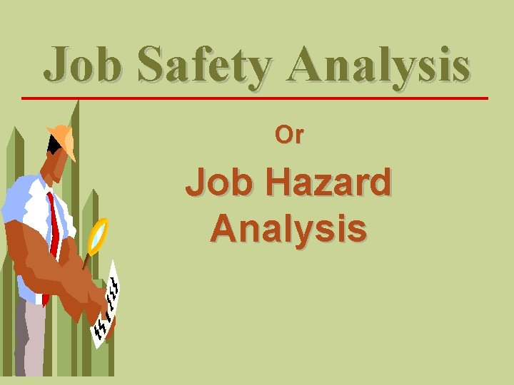 Job Safety Analysis Or Job Hazard Analysis 