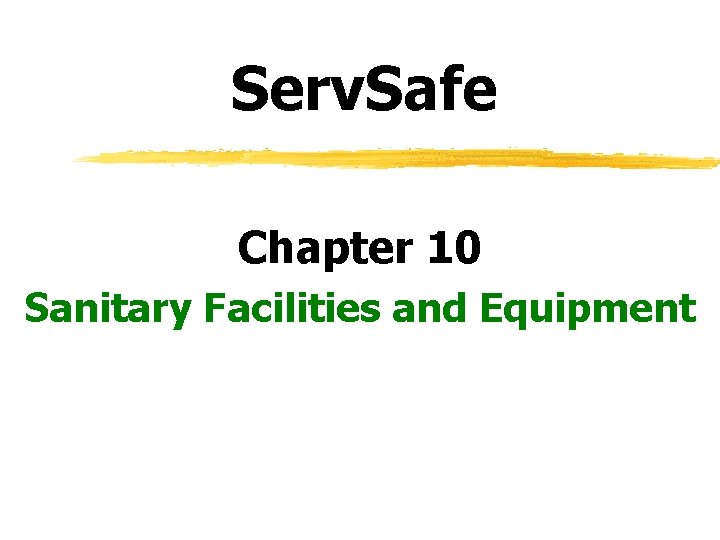 Serv. Safe Chapter 10 Sanitary Facilities and Equipment 