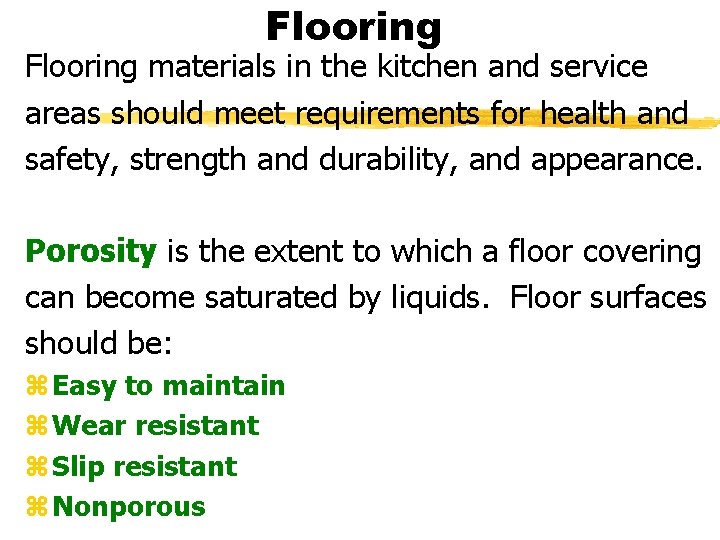Flooring materials in the kitchen and service areas should meet requirements for health and