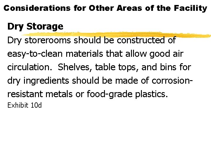 Considerations for Other Areas of the Facility Dry Storage Dry storerooms should be constructed