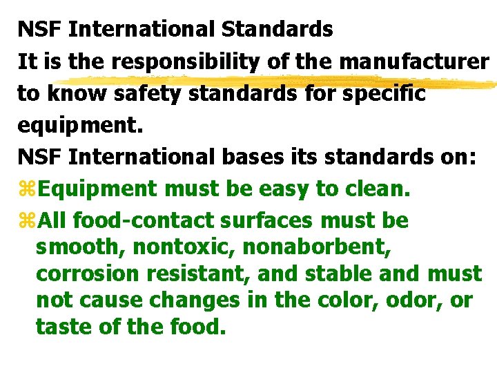 NSF International Standards It is the responsibility of the manufacturer to know safety standards