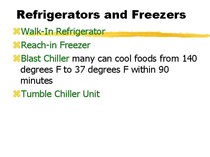 Refrigerators and Freezers z. Walk-In Refrigerator z. Reach-in Freezer z. Blast Chiller many can