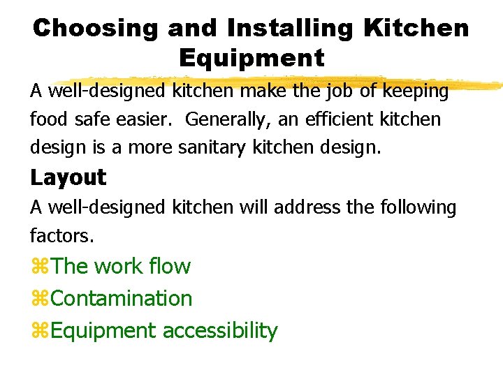 Choosing and Installing Kitchen Equipment A well-designed kitchen make the job of keeping food