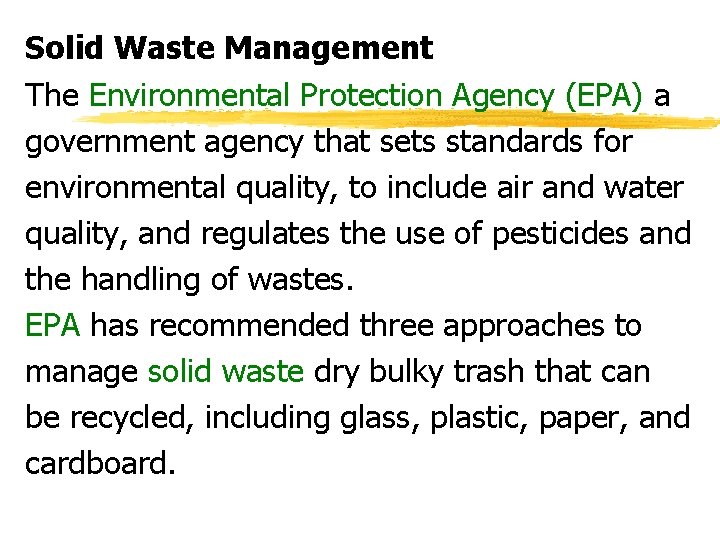 Solid Waste Management The Environmental Protection Agency (EPA) a government agency that sets standards