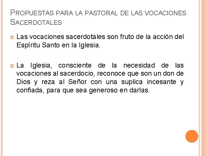 PROPUESTAS PARA LA PASTORAL DE LAS VOCACIONES SACERDOTALES Las vocaciones sacerdotales son fruto de PROPUESTAS PARA LA PASTORAL DE LAS VOCACIONES SACERDOTALES Las vocaciones sacerdotales son fruto de