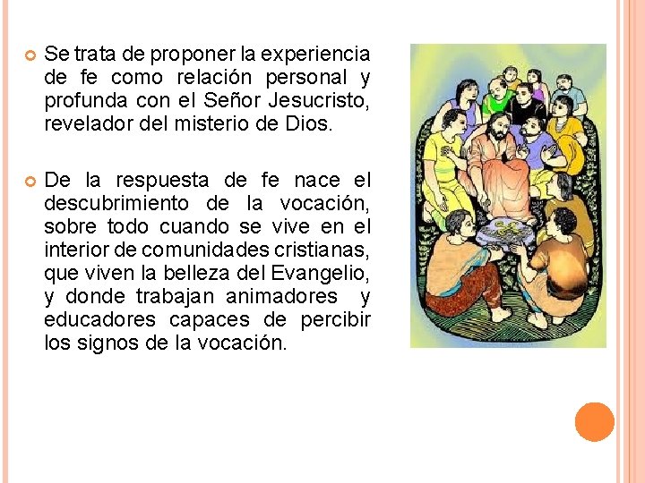 Se trata de proponer la experiencia de fe como relación personal y profunda Se trata de proponer la experiencia de fe como relación personal y profunda