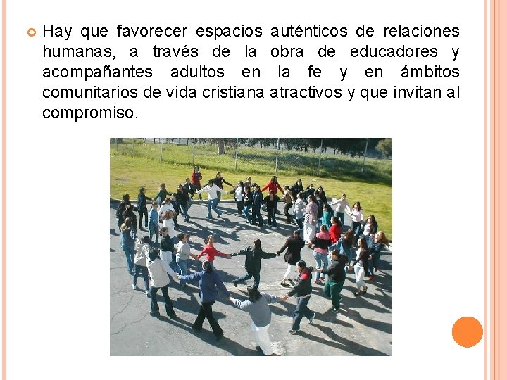 Hay que favorecer espacios auténticos de relaciones humanas, a través de la obra Hay que favorecer espacios auténticos de relaciones humanas, a través de la obra