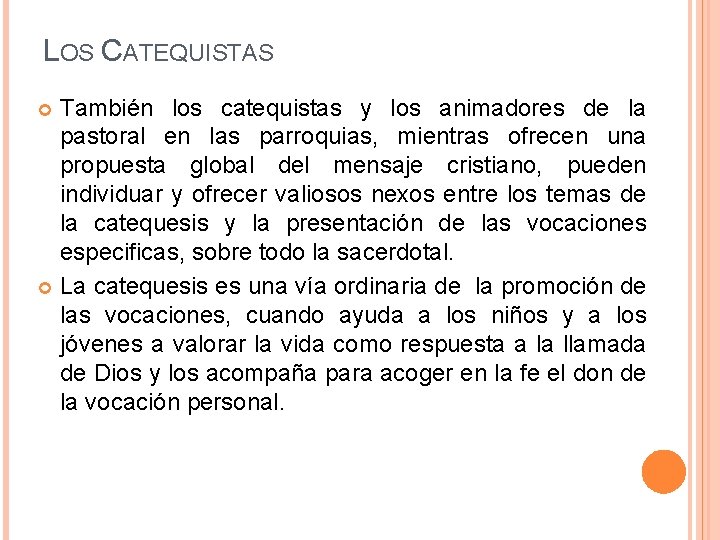 LOS CATEQUISTAS También los catequistas y los animadores de la pastoral en las parroquias, LOS CATEQUISTAS También los catequistas y los animadores de la pastoral en las parroquias,