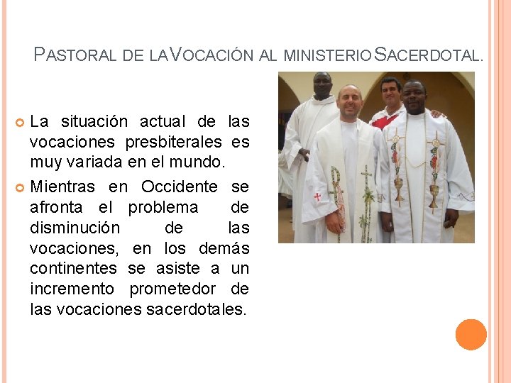 PASTORAL DE LA VOCACIÓN AL MINISTERIO SACERDOTAL. La situación actual de las vocaciones presbiterales PASTORAL DE LA VOCACIÓN AL MINISTERIO SACERDOTAL. La situación actual de las vocaciones presbiterales