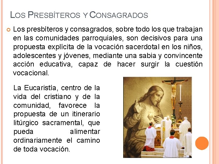 LOS PRESBÍTEROS Y CONSAGRADOS Los presbíteros y consagrados, sobre todo los que trabajan en LOS PRESBÍTEROS Y CONSAGRADOS Los presbíteros y consagrados, sobre todo los que trabajan en
