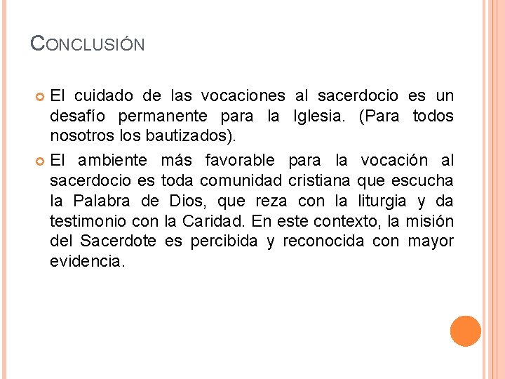 CONCLUSIÓN El cuidado de las vocaciones al sacerdocio es un desafío permanente para la CONCLUSIÓN El cuidado de las vocaciones al sacerdocio es un desafío permanente para la