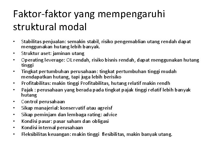 Faktor-faktor yang mempengaruhi struktural modal • • • Stabilitas penjualan: semakin stabil, risiko pengemablian