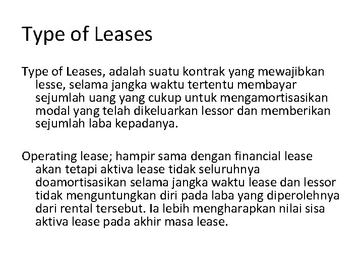 Type of Leases, adalah suatu kontrak yang mewajibkan lesse, selama jangka waktu tertentu membayar
