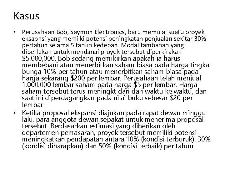 Kasus • Perusahaan Bob, Saymon Electronics, baru memulai suatu proyek eksapnsi yang memilki potensi