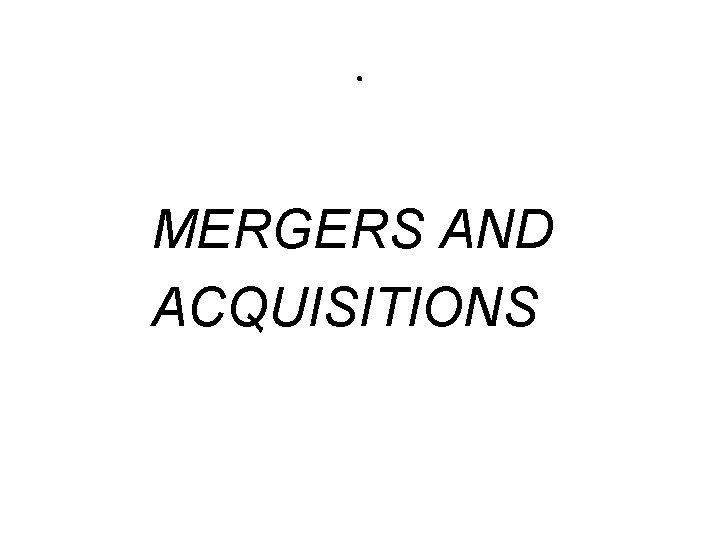 . MERGERS AND ACQUISITIONS 