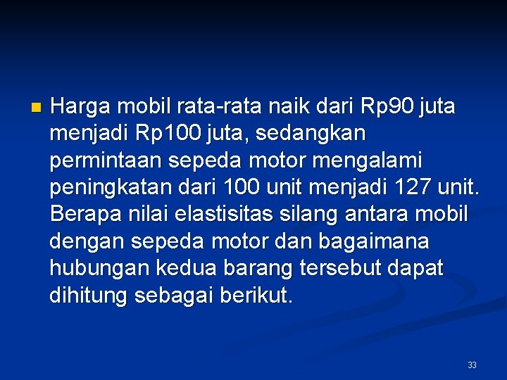 n Harga mobil rata-rata naik dari Rp 90 juta menjadi Rp 100 juta, sedangkan