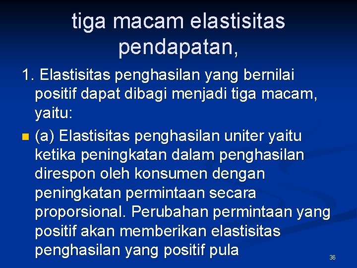 tiga macam elastisitas pendapatan, 1. Elastisitas penghasilan yang bernilai positif dapat dibagi menjadi tiga