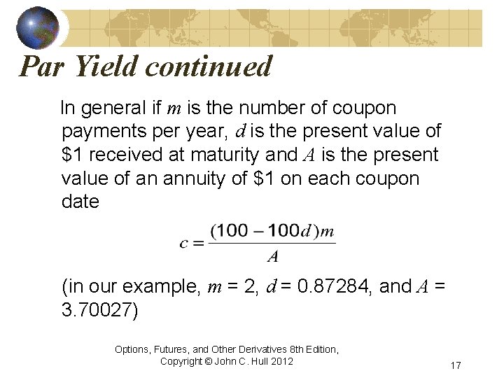 Par Yield continued In general if m is the number of coupon payments per