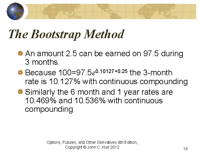 The Bootstrap Method An amount 2. 5 can be earned on 97. 5 during