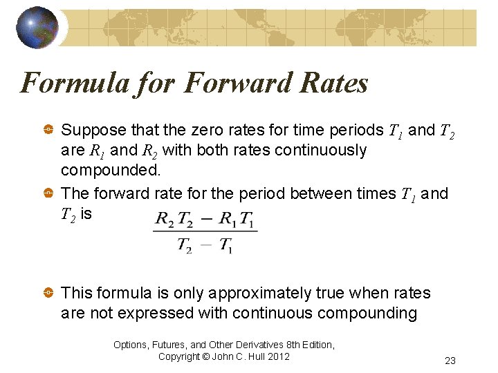 Formula for Forward Rates Suppose that the zero rates for time periods T 1 Formula for Forward Rates Suppose that the zero rates for time periods T 1