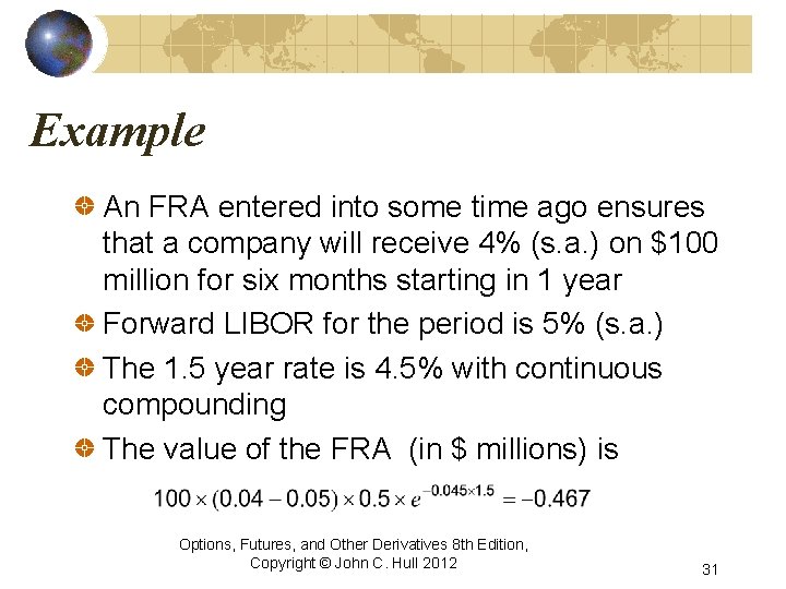 Example An FRA entered into some time ago ensures that a company will receive