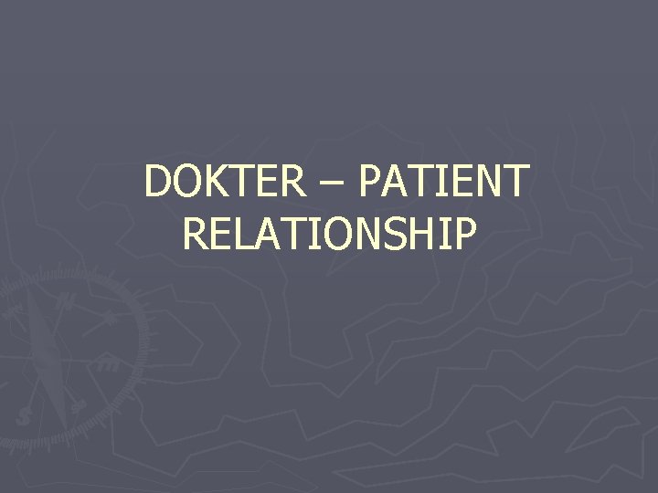 DOKTER – PATIENT RELATIONSHIP 