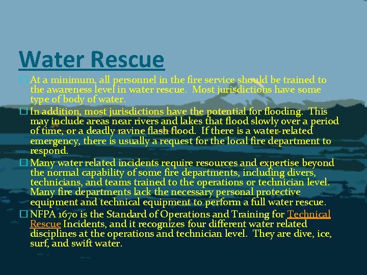 Water Rescue � At a minimum, all personnel in the fire service should be