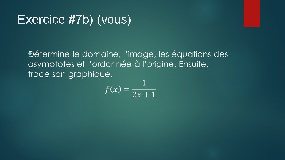 Exercice #7 b) (vous) 