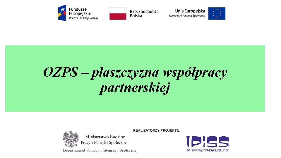 OZPS – płaszczyzna współpracy partnerskiej 