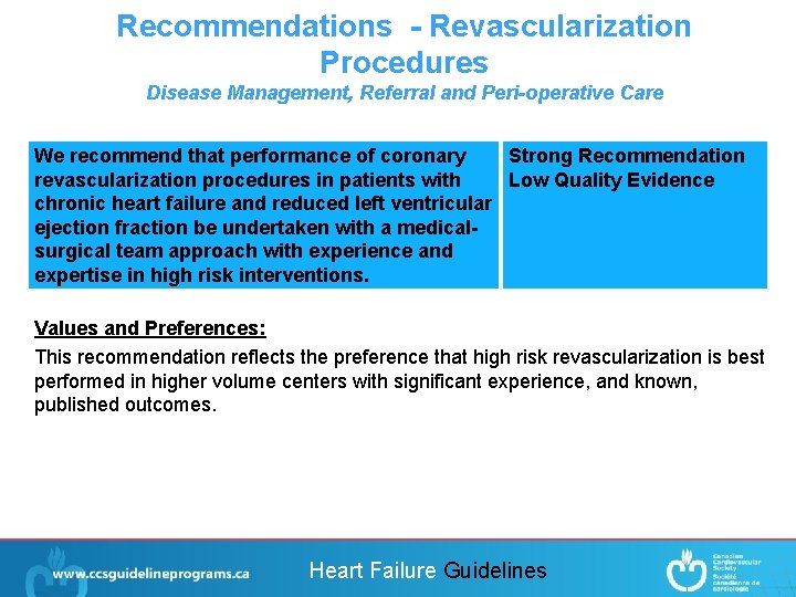 Recommendations - Revascularization Procedures Disease Management, Referral and Peri-operative Care We recommend that performance
