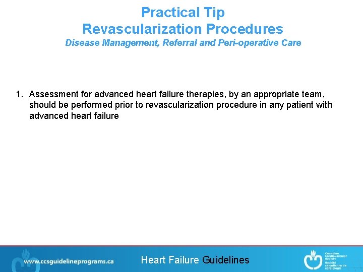 Practical Tip Revascularization Procedures Disease Management, Referral and Peri-operative Care 1. Assessment for advanced