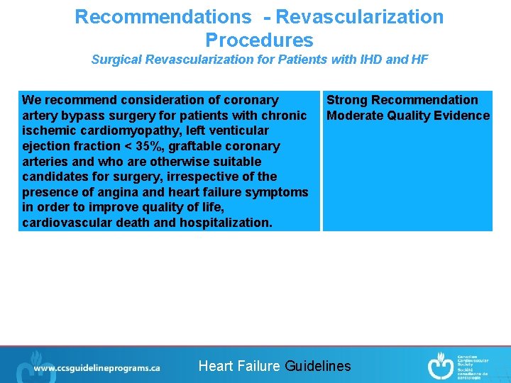 Recommendations - Revascularization Procedures Surgical Revascularization for Patients with IHD and HF We recommend