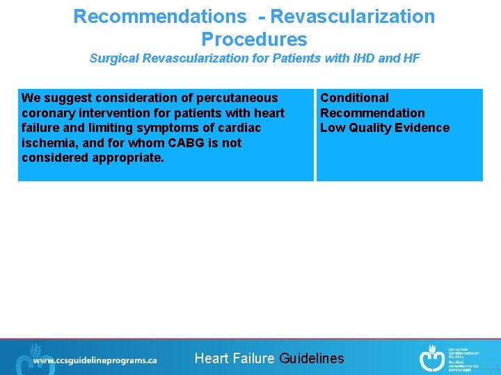 Recommendations - Revascularization Procedures Surgical Revascularization for Patients with IHD and HF We suggest