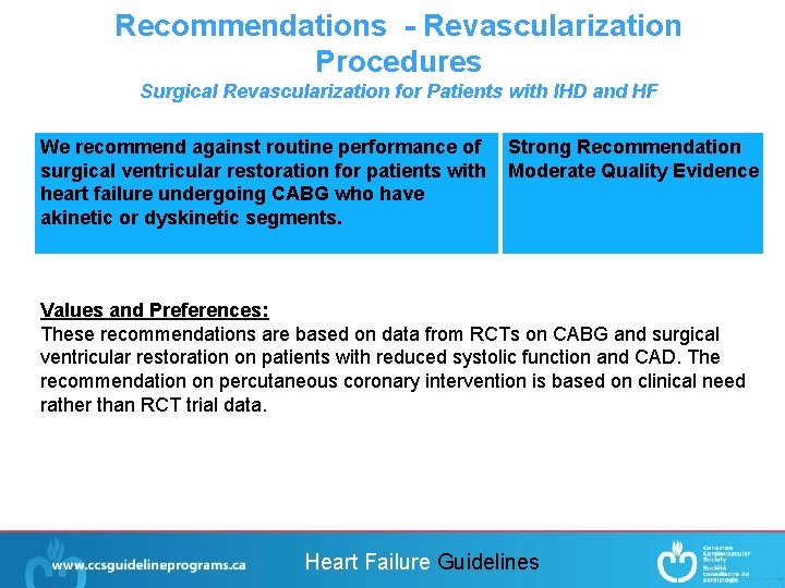 Recommendations - Revascularization Procedures Surgical Revascularization for Patients with IHD and HF We recommend