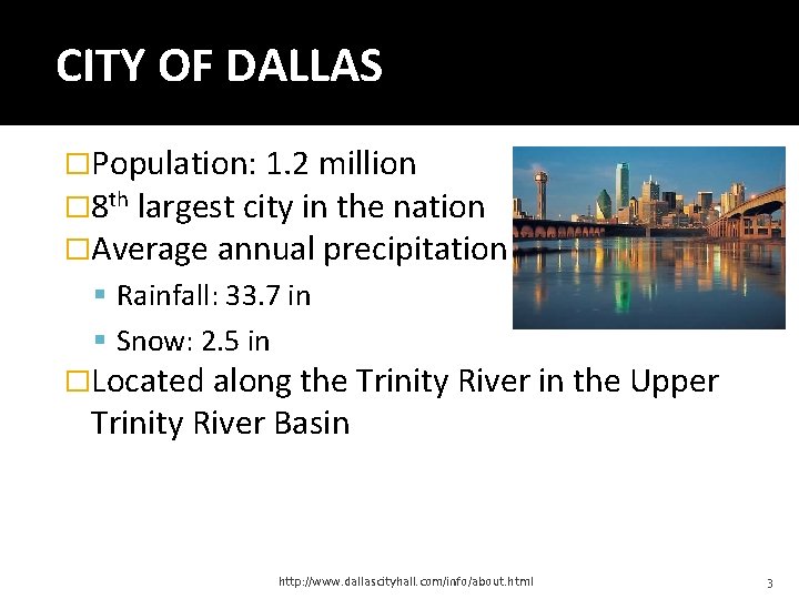 CITY OF DALLAS �Population: 1. 2 million � 8 th largest city in the