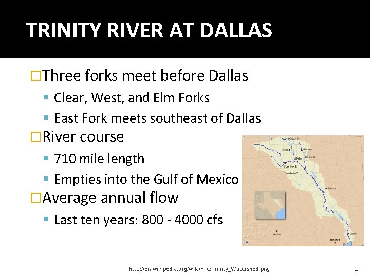 TRINITY RIVER AT DALLAS �Three forks meet before Dallas Clear, West, and Elm Forks