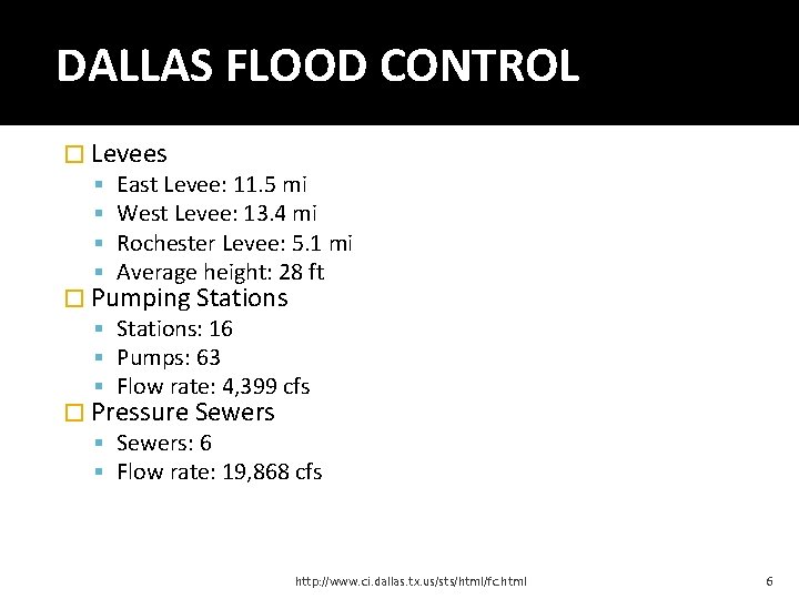 DALLAS FLOOD CONTROL � Levees East Levee: 11. 5 mi West Levee: 13. 4