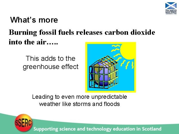 What’s more Burning fossil fuels releases carbon dioxide into the air…. . This adds