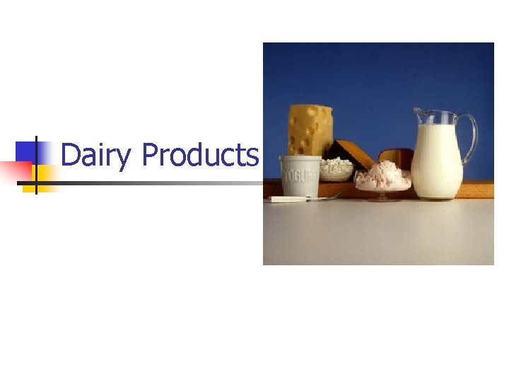 Dairy Products 