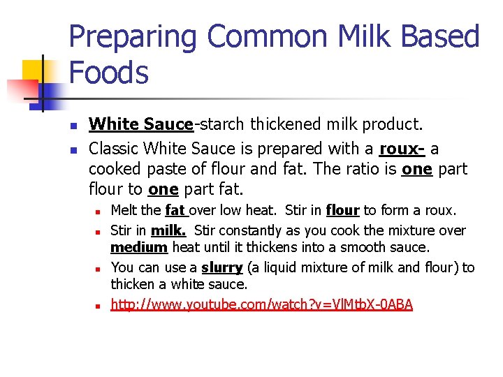 Preparing Common Milk Based Foods n n White Sauce-starch thickened milk product. Classic White