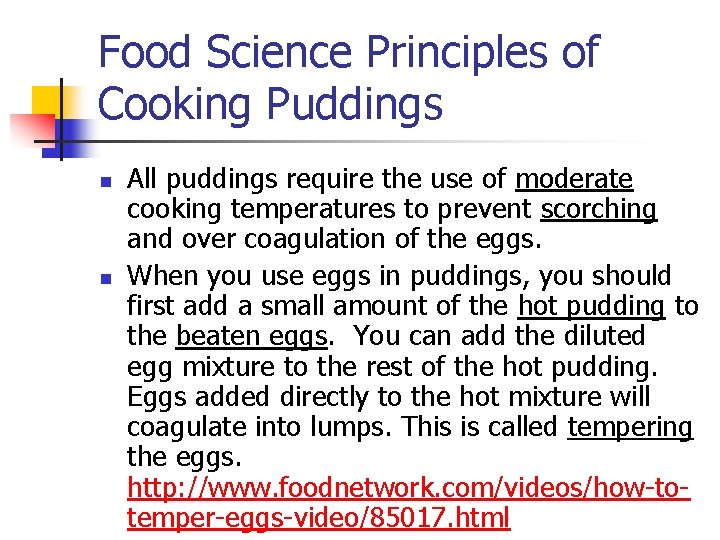 Food Science Principles of Cooking Puddings n n All puddings require the use of