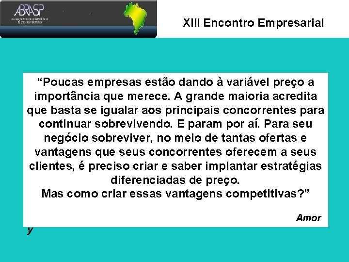 Xlll Encontro Empresarial “Poucas empresas estão dando à variável preço a importância que merece.