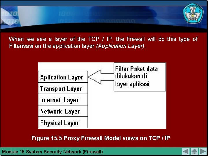 When we see a layer of the TCP / IP, the firewall will do